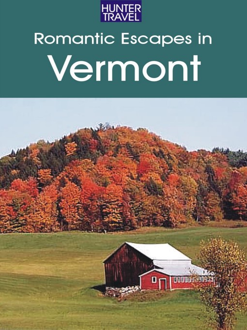 Title details for Romantic Escapes in Vermont by Robert Foulke - Available